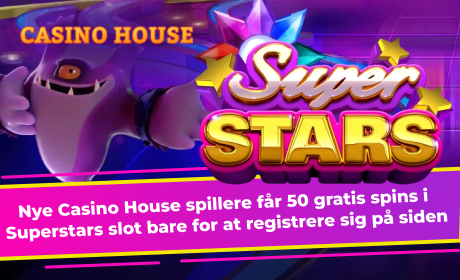 Nye Casino House spillere får 50 gratis spins i Superstars slot bare for at registrere sig på siden