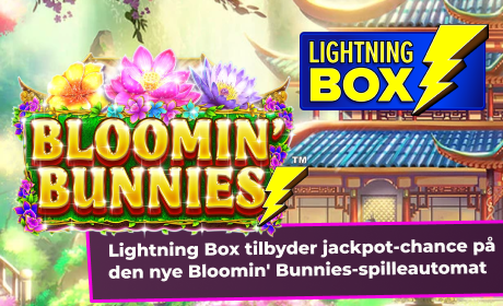 Lightning Box tilbyder jackpot-chance på den nye Bloomin' Bunnies-spilleautomat