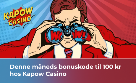 Denne måneds bonuskode til 100 kr hos Kapow Casino